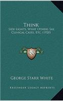 Think: Side Lights, What Others Say, Clinical Cases, Etc. (1920)