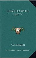 Gun Fun with Safety