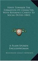 Hints Towards the Formation of Character, with Reference Chiefly to Social Duties (1843)