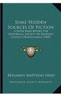 Some Hidden Sources of Fiction