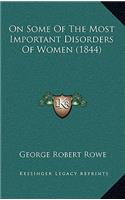On Some Of The Most Important Disorders Of Women (1844)