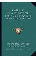 Cases Of Conscience Or Lessons In Morals