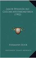 Jakob Wegelin Als Geschichtstheoretiker (1902)