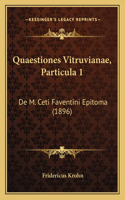 Quaestiones Vitruvianae, Particula 1: De M. Ceti Faventini Epitoma (1896)(Latin)