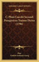 C. Plinii Caecilii Secundi Panegyricus Traiano Dictus (1796)