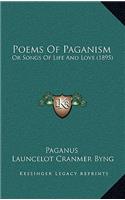 Poems Of Paganism: Or Songs Of Life And Love (1895)
