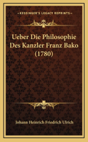Ueber Die Philosophie Des Kanzler Franz Bako (1780)