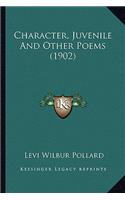 Character, Juvenile And Other Poems (1902)