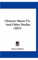 Clement Marot V2: And Other Studies (1871)(English)