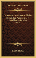 Die Neuerworben Handschriftlichen Hebraischen Werke Der K. K. Hofbibliothek Zu Wien (1851)