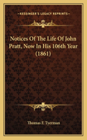 Notices Of The Life Of John Pratt, Now In His 106th Year (1861)