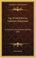 Cap. 24 Und 26 Der Lex Francorum Chamavorum