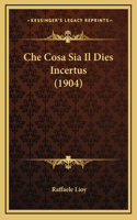 Che Cosa Sia Il Dies Incertus (1904)