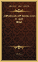Disintegration Of Building Stones In Egypt (1902)