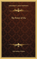 POWER OF ULA THE POWER OF ULA