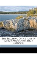 The Teaching of History in Junior and Senior High Schools