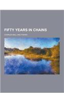 Fifty Years in Chains