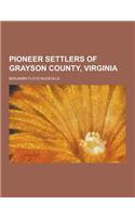 Pioneer Settlers of Grayson County, Virginia