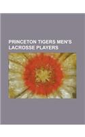 Princeton Tigers Men's Lacrosse Players: Alex Hewit, B. J. Prager, Christian Cook, Chris Massey (Lacrosse), Dan Cocoziello, David Morrow (Sports), Jes(English)