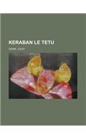 Keraban Le Tetu (I): (French)