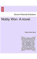 Nobly Won. a Novel.