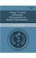 Using Twisted Alexander Polynomials to Detect Fiberability: (English)