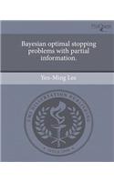 Bayesian Optimal Stopping Problems with Partial Information