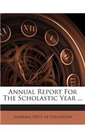 Annual Report for the Scholastic Year ...