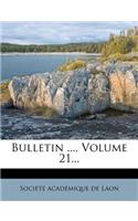 Bulletin ..., Volume 21...