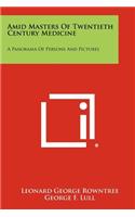 Amid Masters Of Twentieth Century Medicine