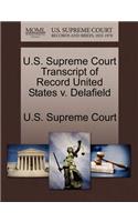 U.S. Supreme Court Transcript of Record United States V. Delafield: (English)