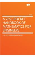 A Vest-Pocket Handbook of Mathematics for Engineers