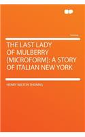 The Last Lady of Mulberry [microform]