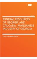 Mineral Resources of Georgia and Caucasia: Manganese Industry of Georgia