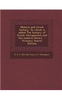 Malaria and Greek History. to Which Is Added the History of Greek Therapeutics and the Malaria Theory - Primary Source Edition