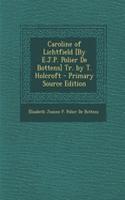 Caroline of Lichtfield [By E.J.P. Polier de Bottens] Tr. by T. Holcroft - Primary Source Edition