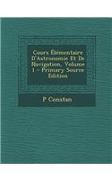Cours Elementaire D'Astronomie Et de Navigation, Volume 1