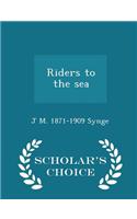 Riders to the Sea - Scholar's Choice Edition