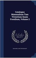 Catalogus Mammalium Tam Viventium Quam Fossilium, Volume 2