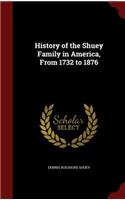 History of the Shuey Family in America, From 1732 to 1876