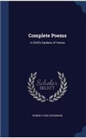 Complete Poems: A Child's Gardens of Verses