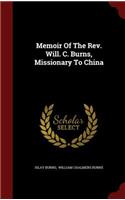 Memoir of the Rev. Will. C. Burns, Missionary to China