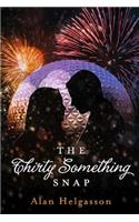 The Thirty Something Snap