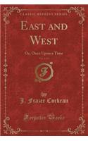 East and West, Vol. 1 of 3