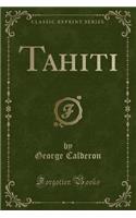 Tahiti (Classic Reprint)