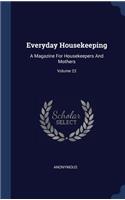 Everyday Housekeeping: A Magazine For Housekeepers And Mothers; Volume 23