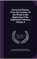 Universal History, From the Creation of the World to the Beginning of the Eighteenth Century, Volume 6