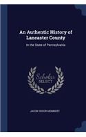 An Authentic History of Lancaster County