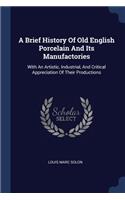 A Brief History Of Old English Porcelain And Its Manufactories