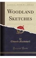 Woodland Sketches (Classic Reprint)